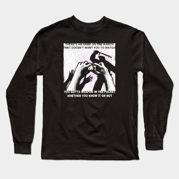 A Weapon In Yer Pocket Long Sleeve T-Shirt by BlackCollarPolitics